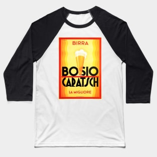 The Best Beer BIRRA BOSIO CARATSCH Vintage Italian Beverage Art Deco Baseball T-Shirt